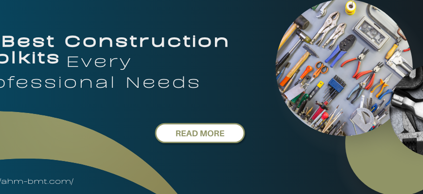 best construction tookits