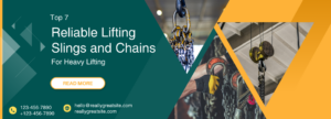 Top 7 Reliable Lifting Slings and Chains for Heavy Lifting