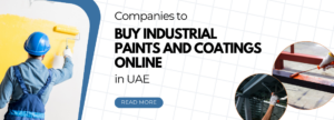 Companies to Buy Industrial Paints and Coatings Online in UAE