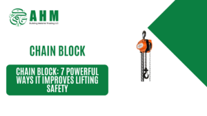 Chain Block: 7 Powerful Ways It Improves Lifting Safety