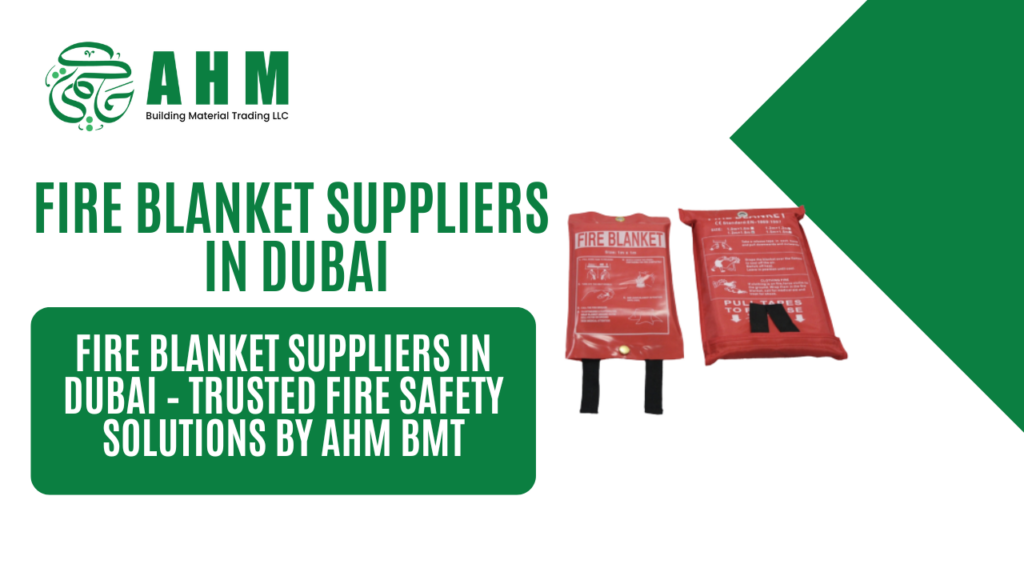 Fire Blanket Suppliers in Dubai – Trusted Fire Safety by AHM BMT - ahm ...