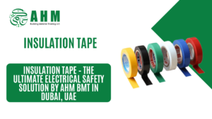 Insulation Tape – The Ultimate Electrical Safety Solution by AHM BMT in Dubai, UAE