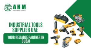 Industrial Tools Supplier UAE – Your Reliable Partner in Dubai