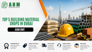 Top 5 Trusted Building Material Shops in Dubai